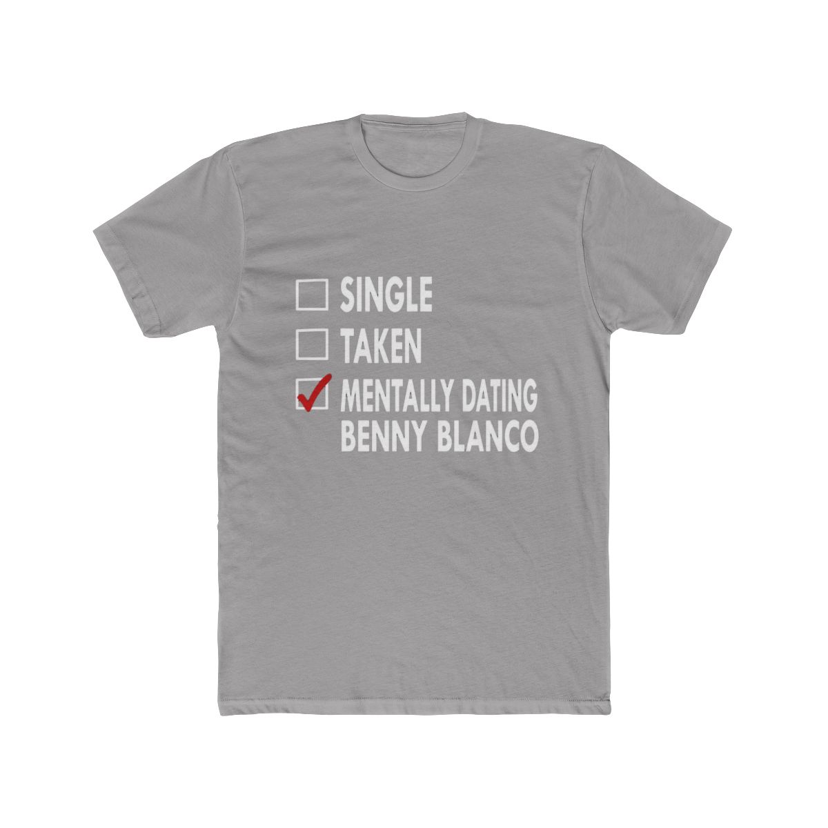 Mentally dating Benny Blanco - Official Creator merchandise